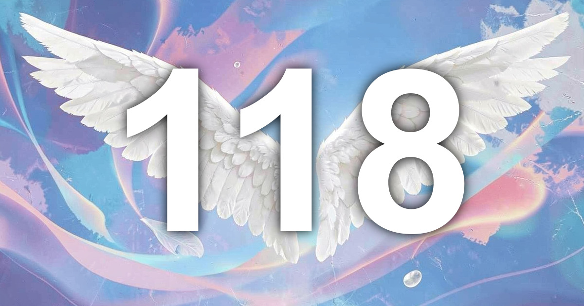Sign 118 118 Angel Number Meaning: Manifested Beginning and What to Do | All ...