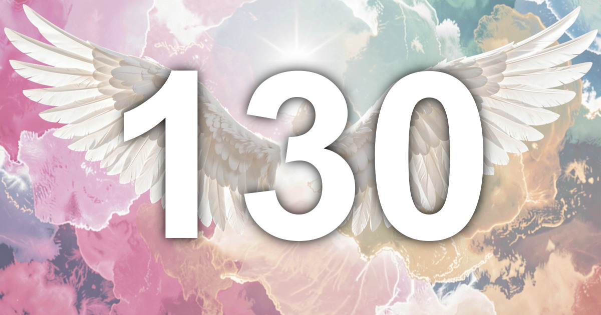 Numbers 130 130 Angel Number Meaning: Creative Rebuilding and What to Do | All ...