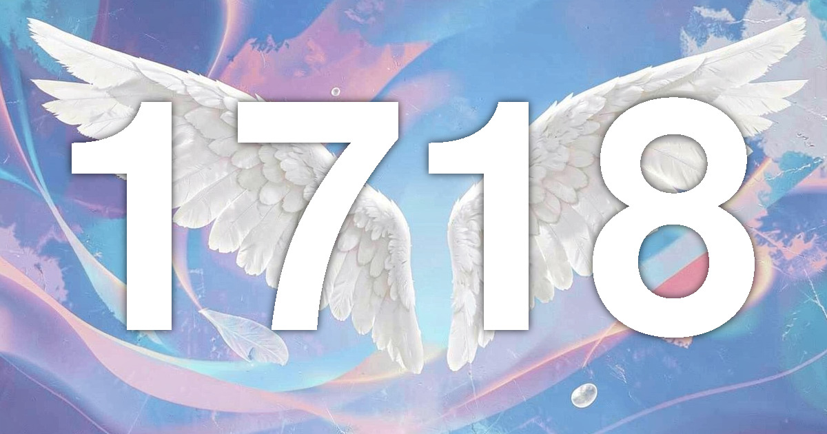 1718 Angel Number Meaning: Awakening into Abundance and What to Do ...