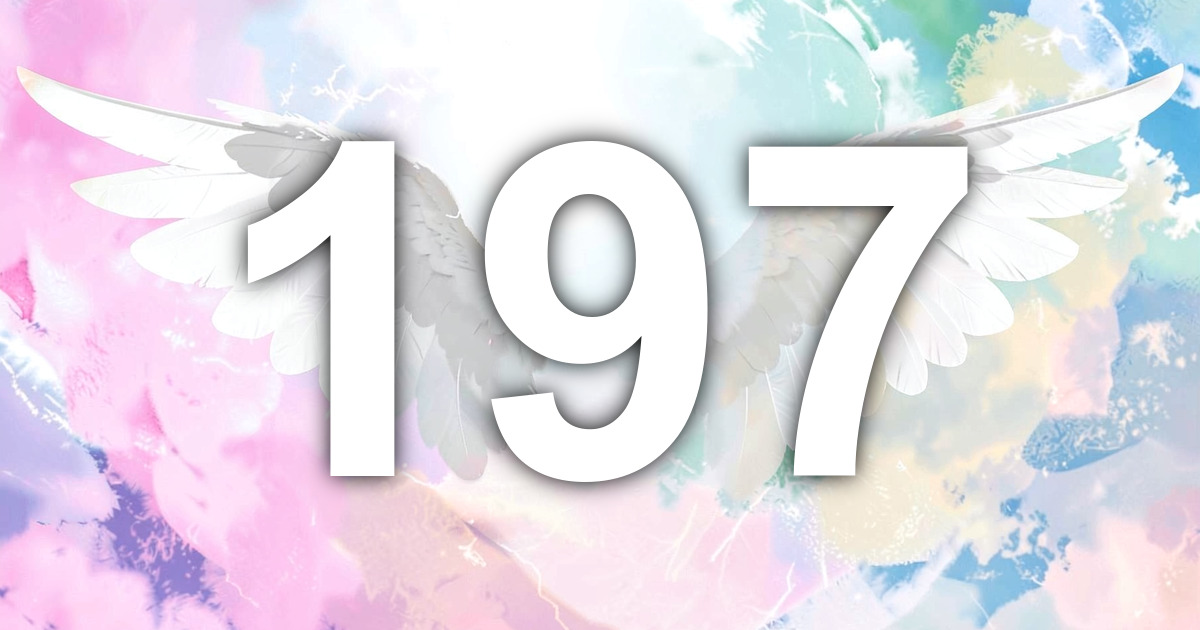 197 Angel Number Meaning: Consecrated Progress and What to Do | All ...