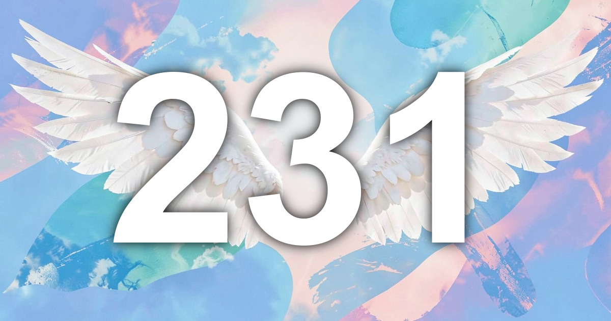 231 Angel Number Meaning: Heart-Led Invitation and What to Do | All ...
