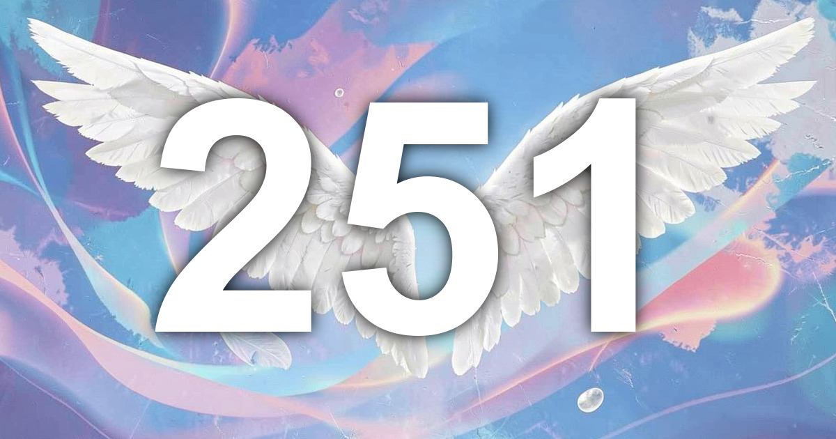 251 Angel Number Meaning: Courageous Reorientation and What to Do | All ...
