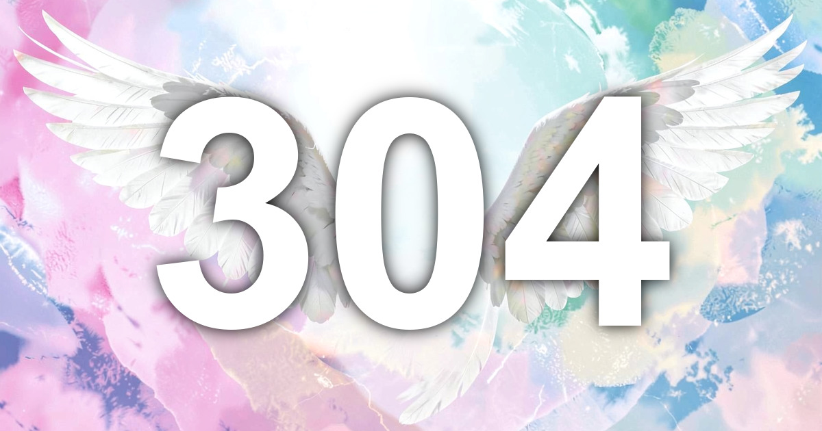 304 Angel Number Meaning | All Angel Numbers