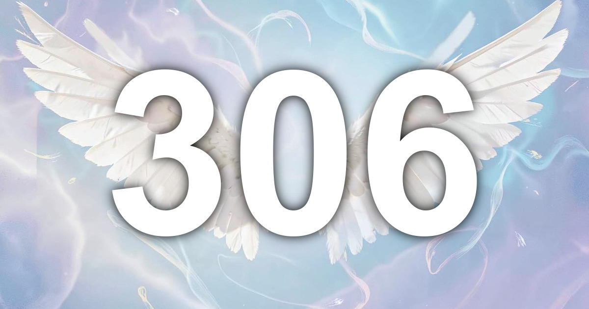 306 Angel Number Meaning | All Angel Numbers