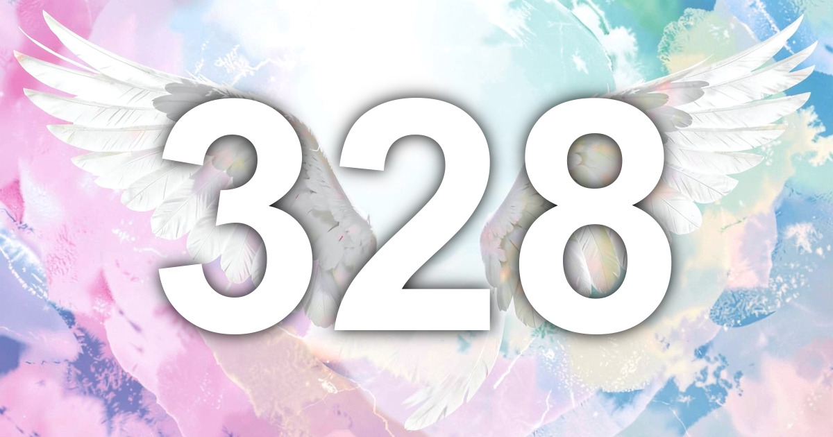 328 Angel Number Meaning | All Angel Numbers