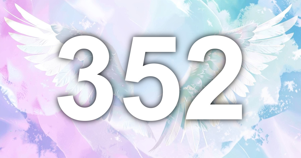 352 Angel Number Meaning: Speak, Shift, and Rebuild Together | All ...