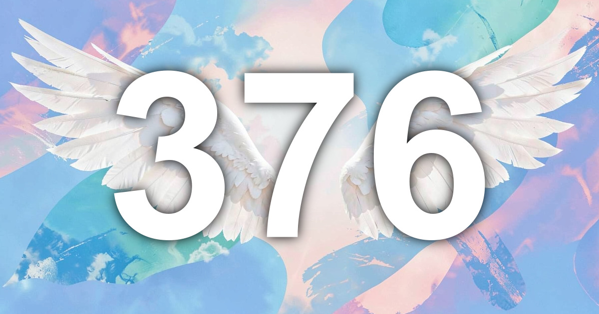 376 Angel Number Meaning | All Angel Numbers