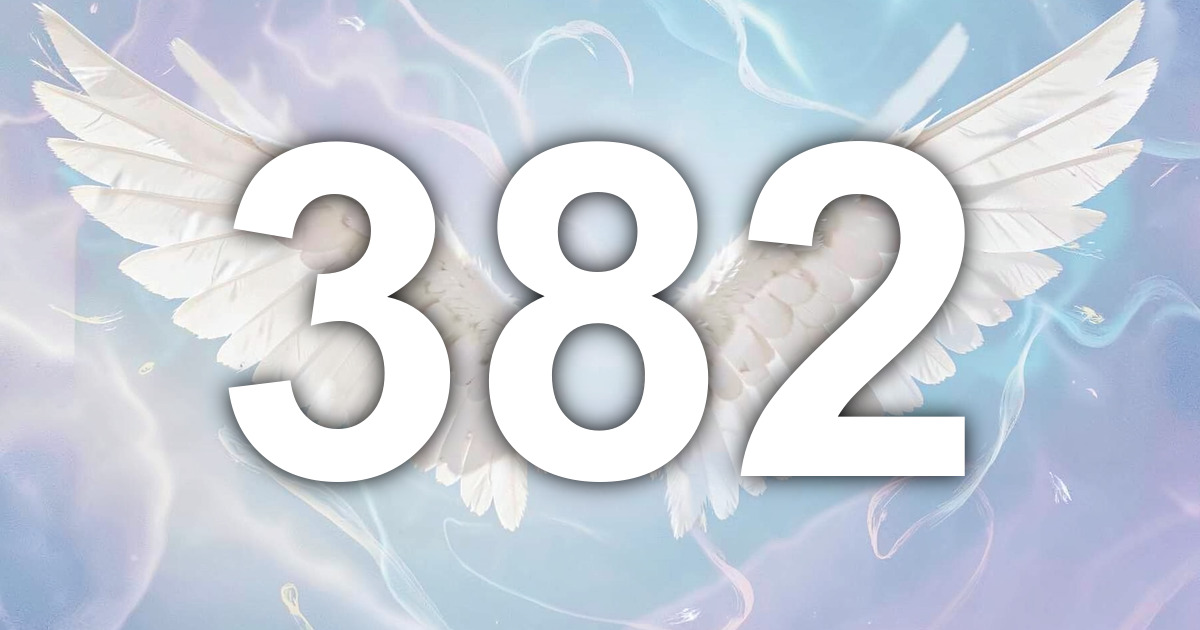 382 Angel Number Meaning | All Angel Numbers