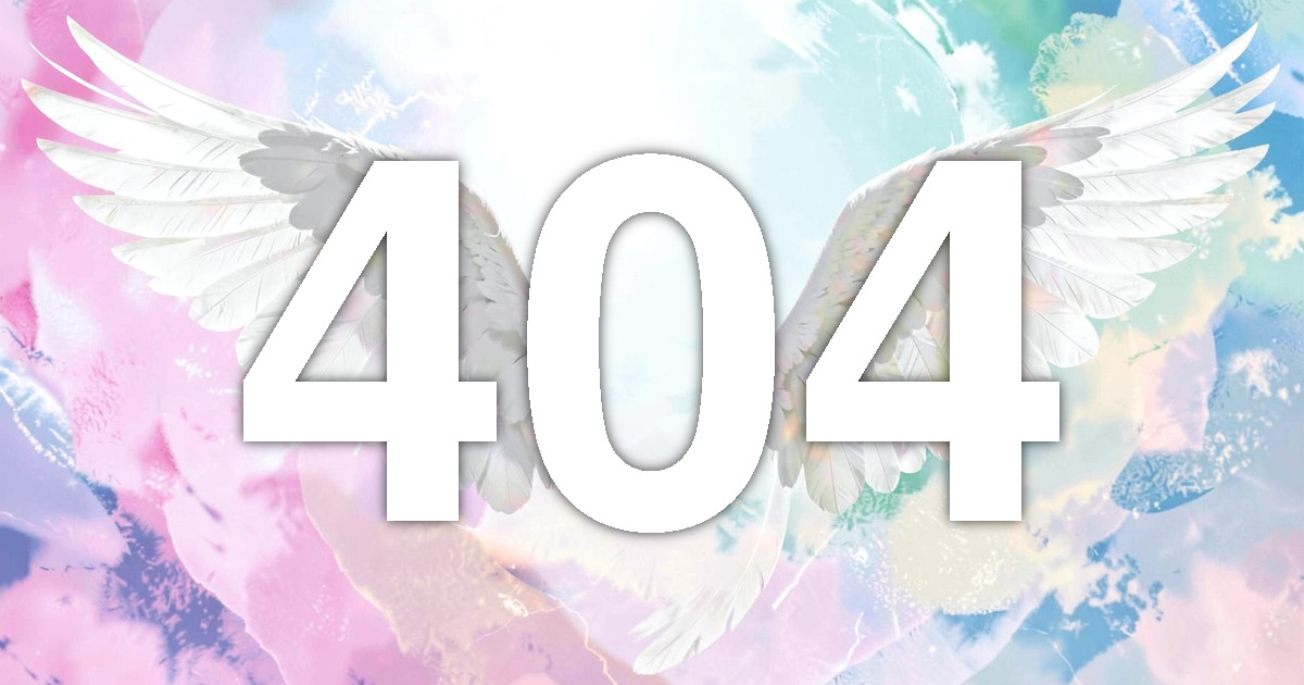 404 Angel Number Meaning: Protected Foundation and What to Do | All ...