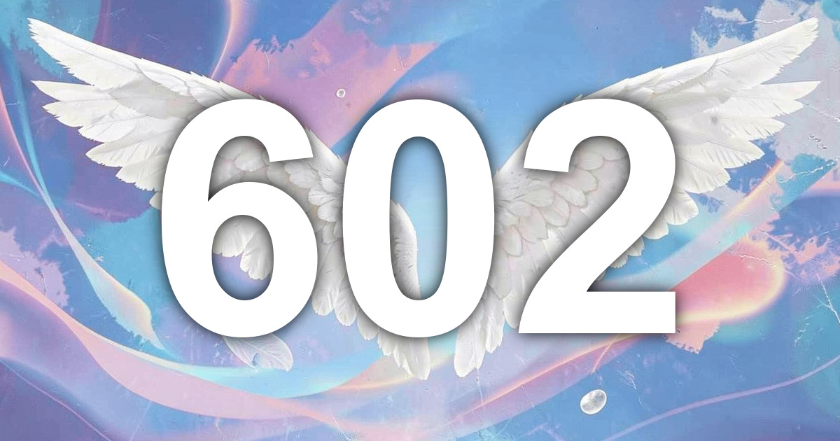 602 Angel Number Meaning: Care That Requires Another | All Angel Numbers