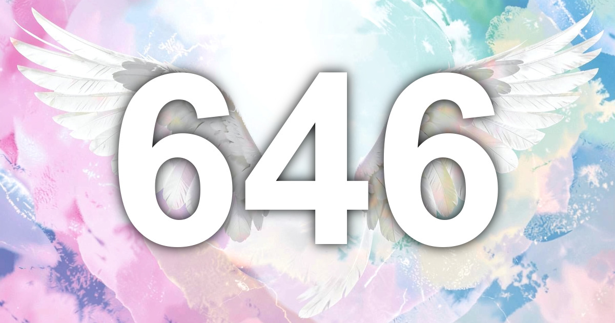 646 Angel Number Meaning: Care, Structure, and Discernment | All Angel ...