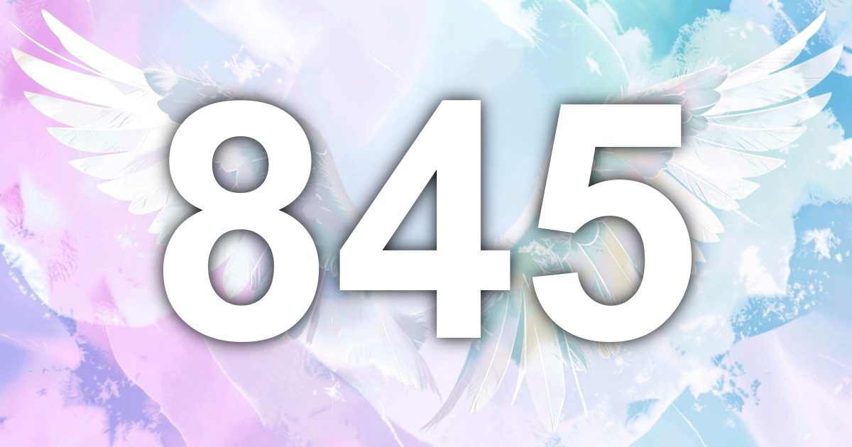 845 Angel Number Meaning: Change the Structure, Restore Your Power ...